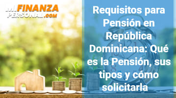 Requisitos para Pensión en República Dominicana