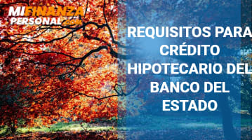 Requisitos para crédito hipotecario del Banco del Estado