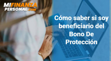 Cómo saber si soy beneficiario del Bono De Protección